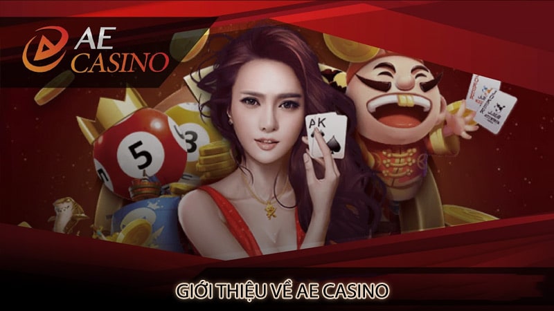 Giới thiệu về AE Casino