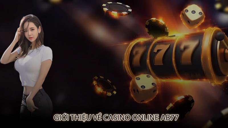 Giới thiệu về Casino Online Ab77