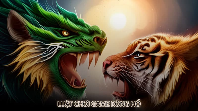 Luật chơi game Rồng hổ