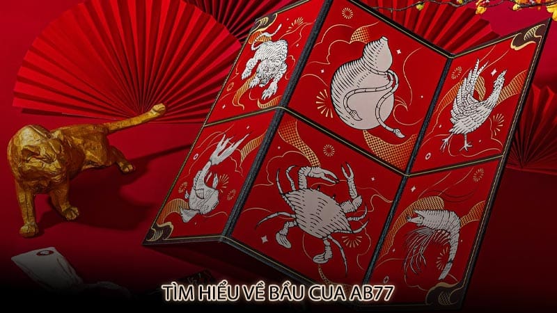 Tìm hiểu về bầu cua ab77