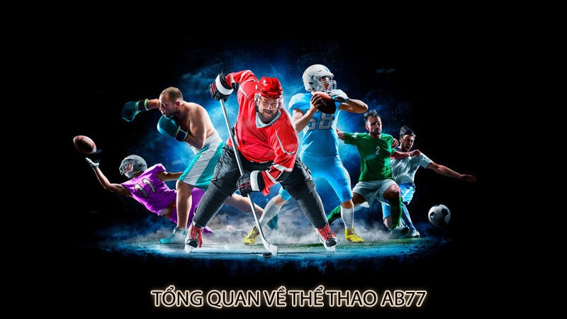 Tổng quan về thể thao ab77