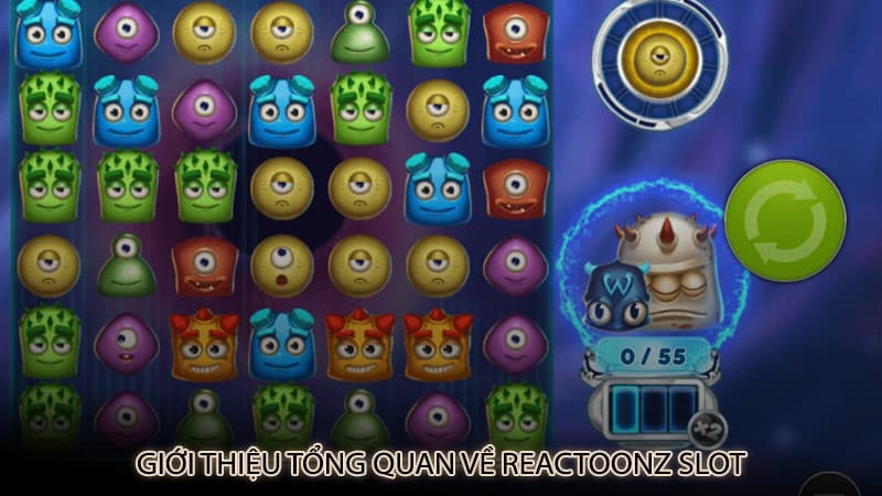 Giới thiệu tổng quan về Reactoonz slot